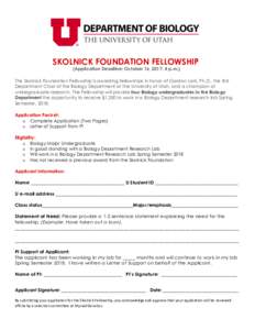 SKOLNICK FOUNDATION FELLOWSHIP (Application Deadline: October 16, 2017, 4 p.m.) The Skolnick Foundation Fellowship is awarding fellowships in honor of Gordon Lark, Ph.D., the first Department Chair of the Biology Departm