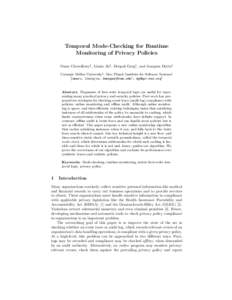 Temporal Mode-Checking for Runtime Monitoring of Privacy Policies Omar Chowdhury§ , Limin Jia§ , Deepak Garg† , and Anupam Datta§ Carnegie Mellon University§ , Max Planck Institute for Software Systems† {omarc, l