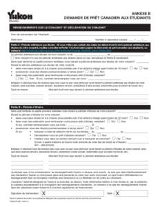 ANNEXE B DEMANDE DE PRÊT CANADIEN AUX ÉTUDIANTS RENSEIGNEMENTS SUR LE CONJOINT1 ET DÉCLARATION DU CONJOINT Nom du demandeur (de l’étudiant) : 			 Votre nom :