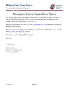 National Maritime Center Providing Credentials to Mariners Thanksgiving Customer Service Center Closure The National Maritime Center (NMC) Customer Service Center will be closing at 2:00 p.m. EST on Wednesday, November 2