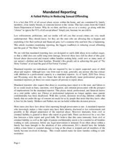 Mandated Reporting A Failed Policy in Reducing Sexual Offending It is a fact that 93% of all sexual abuse occurs within the home, and are committed by family members, close family friends, or someone known to the victim.