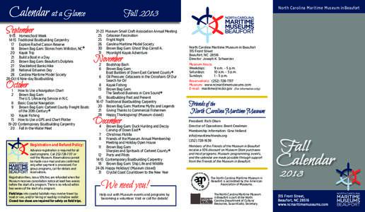 Calendar at a Glance  September 9-13	 Homeschool Week 	 14-15	 Traditional Boatbuilding Carpentry