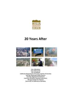 TWENTY YEARS AFTER EXECUTIVE SUMMARY 20-years after the 1991 Tunnel Fire in the Berkeley Oakland Hills the agencies responsible for fire fighting, public safety, emergency planning and land management have made consider
