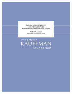 EVALUATING FIRM-SPECIFIC LOCATION INCENTIVES: An Application to the Kansas PEAK Program Nathan M. Jensen Washington University in St. Louis