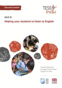 Secondary English  Unit 8: Helping your students to listen to English  Introduction ...................................................................................................... 1