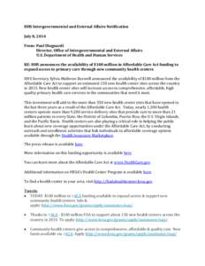 HHS Intergovernmental and External Affairs Notification July 8, 2014 From: Paul Dioguardi Director, Office of Intergovernmental and External Affairs U.S. Department of Health and Human Services RE: HHS announces the avai