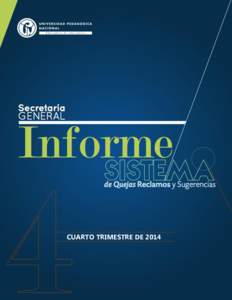CUARTO TRIMESTRE DE 2014  Presentación La Secretaría General tiene asignada como una de sus funciones la tramitación y control del Sistema de Peticiones, Quejas, Reclamos y Sugerencias, tal como lo establece el artí