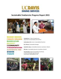 Sustainable Foodservice Progress ReportCompiled by: UC Davis Dining Services, Department of Sustainability and Nutrition Linda Adams, RD, Director, Sustainability & Nutrition Ben Thomas, Sustainability Manager