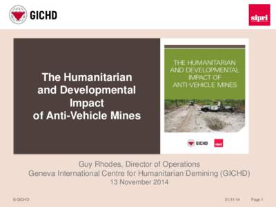 The Humanitarian and Developmental Impact of Anti-Vehicle Mines  Guy Rhodes, Director of Operations