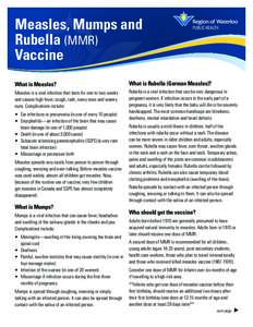 Measles, Mumps and Rubella (MMR) Vaccine What is Measles?  What is Rubella (German Measles)?