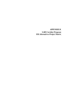 APPENDIX B I-405 Corridor Program EIS Alternatives Project Matrix This page left intentionally blank.