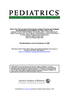 Heat or Eat: The Low Income Home Energy Assistance Program and Nutritional and Health Risks Among Children Less Than 3 Years of Age Deborah A. Frank, Nicole B. Neault, Anne Skalicky, John T. Cook, Jacqueline D. Wilson, S