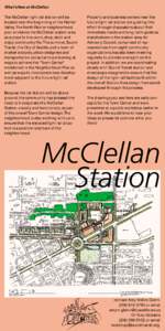 What’s New at McClellan The McClellan light rail station will be located near the beginning of the Rainier Valley. The North Rainier neighborhood plan envisions the McClellan station area as a place to live, work, shop