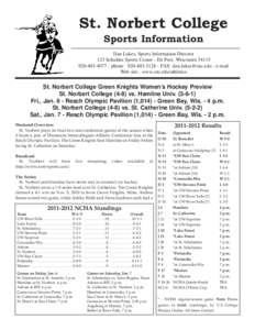 St. Norbert College Sports Information Dan Lukes, Sports Information Director 123 Schuldes Sports Center - De Pere, Wisconsin[removed][removed]phone[removed]FAX [removed] - e-mail Web site - www.snc.ed