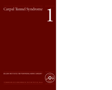 Carpal Tunnel Syndrome  DELLON INSTITUTES FOR PERIPHERAL NERVE SURGERY ® 1122 KENILWORTH DRIVE, SUITE 18, TOWSON, MARYLANDT410F410dellon.com