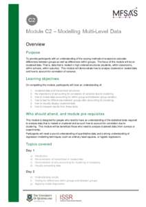 Overview Purpose To provide participants with an understanding of the varying methods of analysis to calculate differences between groups as well as differences within groups. The focus of this module will be on clustere