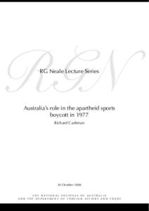 RG Neale Lecture Series  Australia’s role in the apartheid sports boycott in 1977 Richard Cashman