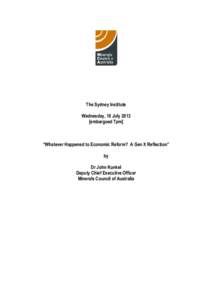 The Sydney Institute Wednesday, 10 Julyembargoed 7pm] “Whatever Happened to Economic Reform? A Gen X Reflection” by