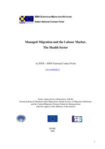 EMN EUROPEAN MIGRATION NETWORK Italian National Contact Point Managed Migration and the Labour Market. The Health Sector