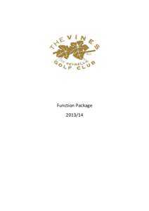 Function Package The Vines Golf Club of Reynella is a golf and country club that attracts people from all over South Australia. We offer a championship golf course and we’re a popular venue for corporate, trad