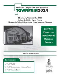 Vermont League of Cities & Towns  TownFair2014 TownFair Thursday, October 9, 2014 Robert E. Miller Expo Centre