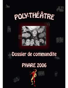 Montréal, le 28 octobreMadame, Monsieur, Poly-Théâtre est heureux de présenter sa neuvième édition du Phare. Alliant sciences, arts et découvertes, le Phare 2006 est un échange théâtral et culturel s’