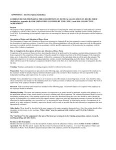 APPENDIX C: Job Description Guidelines GUIDELINES FOR PREPARING THE DESCRIPTION OF DUTIES & ALLOCATION OF HOURS FORM (included as Appendix B) FOR EMPLOYEES COVERED BY THE CUPE, Local 2626 COLLECTIVE AGREEMENT Purpose The