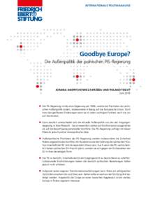 INTERNATIONALE POLITIKANALYSE  Goodbye Europe? Die Außenpolitik der polnischen PiS-Regierung  JOANNA ANDRYCHOWICZ-SKRZEBA UND ROLAND FEICHT