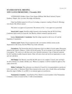 5 November[removed]STATED COUNCIL MEETING NEW CASTLE PRESBYTERY, 5 November 2014 ATTENDANCE: Holben, Olson, Trout, Quinn, MJDean, Hall, Reed, Jackson, Clayton, Gardesey, Pringle, Also, Lovelace, Beveridge and Moseley.