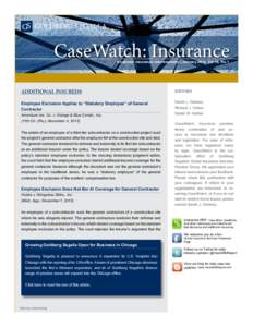 CaseWatch: Insurance A national insurance law newsletter | January 2014 Vol.16, No.1 ADDITIONAL INSUREDS  EDITORS