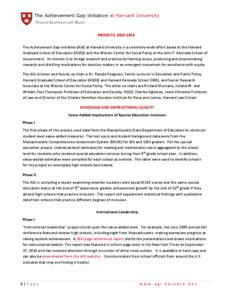 The mission of the Achievement Gap Initiative at Harvard University is to bridge research and practice by framing issues, producing and disseminating research and distilling implications for decision makers in an emergen