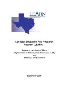 Lonestar Education And Research Network (LEARN) Report to the State of Texas Department of Information Resources (DIR) and Office of the Governor