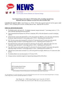 NEWS  Steve Schmitt Vice President, Investor Relations & Corporate Strategy  Yum! Brands Reports First-Quarter EPS Decline of 8%, Excluding Special Items;