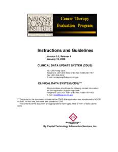 Instructions and Guidelines Version 3.0, Release 4 January 15, 2008 CLINICAL DATA UPDATE SYSTEM (CDUS) NCI CTEP Help Desk