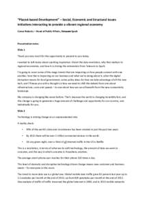 “Placed-based Development” – Social, Economic and Structural issues initiatives interacting to provide a vibrant regional economy Conor Roberts – Head of Public Affairs, Telecom Spark Presentation notes Slide 1