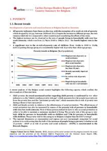 Caritas Europa Shadow Report 2013 Country Summary for Belgium 1. POVERTY 1.1. Recent trends Developments of poverty and social exclusion in Belgium based on Eurostat: