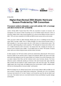 28 May[removed]Higher-than-Normal 2004 Atlantic Hurricane Season Predicted by TSR Consortium Pre-season outlook anticipates a year with activity 125% of average and above-normal to 60% probability