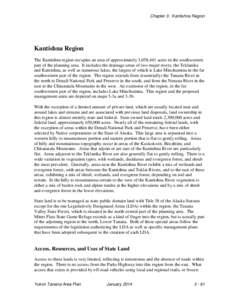 Chapter 3: Kantishna Region  Kantishna Region The Kantishna region occupies an area of approximately 3,058,441 acres in the southwestern part of the planning area. It includes the drainage areas of two major rivers, the 