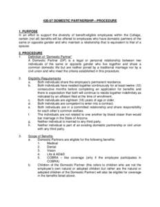 [removed]DOMESTIC PARTNERSHIP—PROCEDURE  1. PURPOSE In an effort to support the diversity of benefit-eligible employees within the College, certain (not all) benefits will be offered to employees who have domestic partne