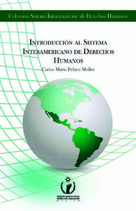 IntroduccIón al SIStema InteramerIcano de derechoS humanoS Carlos María Pelayo Moller  México, 2011