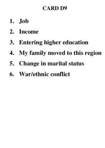 CARD D9  1. Job 2. Income 3. Entering higher education 4. My family moved to this region