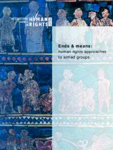 Ends & means: human rights approaches to armed groups About this publication Sri Lanka, Sierra Leone, Kosovo, Rwanda, the Philippines, Chechnya,