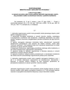 ROZPORZĄDZENIE MINISTRA NAUKI I SZKOLNICTWA WYŻSZEGO 1) z dnia 27 lipca 2006 r. w sprawie warunków, jakie muszą spełniać jednostki organizacyjne uczelni, aby prowadzić studia na określonym kierunku i poziomie ksz