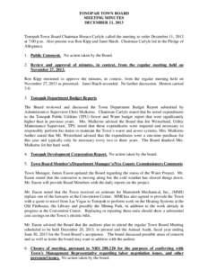 TONOPAH TOWN BOARD MEETING MINUTES DECEMBER 11, 2013 Tonopah Town Board Chairman Horace Carlyle called the meeting to order December 11, 2013 at 7:00 p.m. Also present was Ron Kipp and Janet Hatch. Chairman Carlyle led i