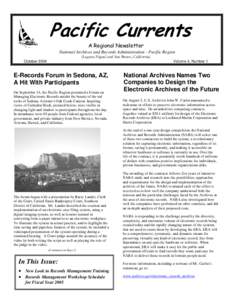 Pacific Currents A Regional Newsletter National Archives and Records Administration - Pacific Region (Laguna Niguel and San Bruno, California) October 2004