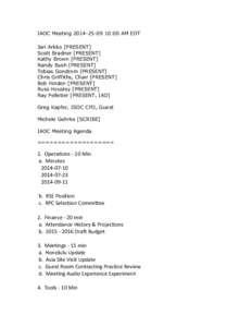 IAOC Meeting:00 AM EDT Jari Arkko [PRESENT] Scott Bradner [PRESENT] Kathy Brown [PRESENT] Randy Bush [PRESENT] Tobias Gondrom [PRESENT]