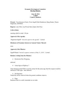 Economic Development Committee Meeting Minutes June 18, 2014 1:30pm Council Chambers Present: Tom Simpson (Chair), Tricia Sagriff, Bob Henderson, Doug Hunter, Wayne