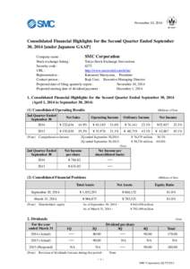 November 10, 2014  Consolidated Financial Highlights for the Second Quarter Ended September 30, 2014 [under Japanese GAAP] SMC Corporation Company name :