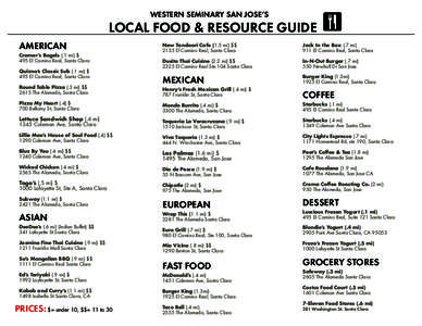 WESTERN SEMINARY SAN JOSE’S  LOCAL FOOD & RESOURCE GUIDE AMERICAN Cramer’s Bagels (.1 mi) $ 495 El Camino Real, Santa Clara