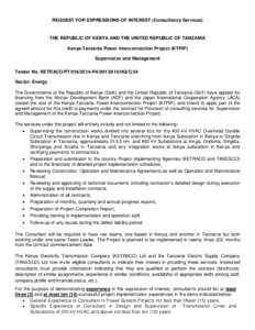 REQUEST FOR EXPRESSIONS OF INTEREST (Consultancy Services)  THE REPUBLIC OF KENYA AND THE UNITED REPUBLIC OF TANZANIA Kenya-Tanzania Power Interconnection Project (KTPIP) Supervision and Management Tender No. KETRACO/PT/